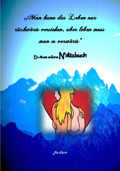 'Cover von Man kann das Leben nur rückwärts verstehen, aber leben muss man es vorwärts'-Cover