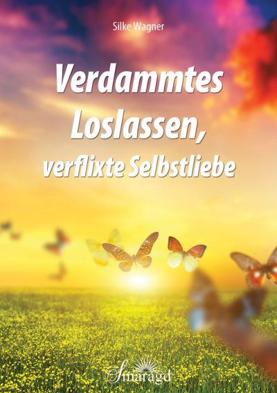 'Cover von Verdammtes Loslassen, verflixte Selbstliebe'-Cover