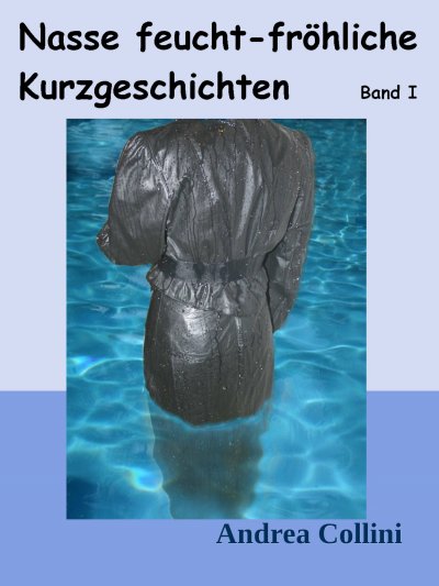 'Nasse feucht – fröhliche Kurzgeschichten – Band I'-Cover