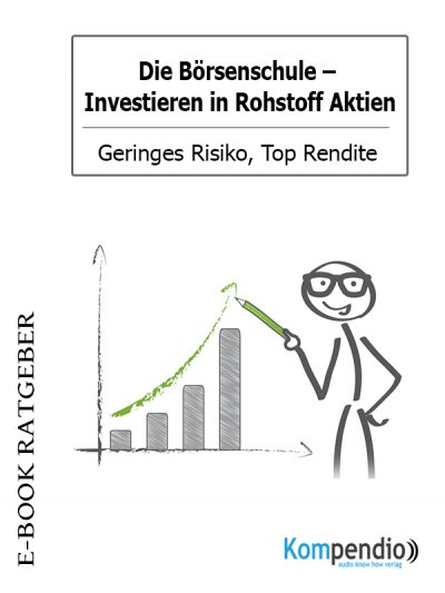 'Cover von Die Börsenschule: Investieren in Rohstoff Aktien'-Cover