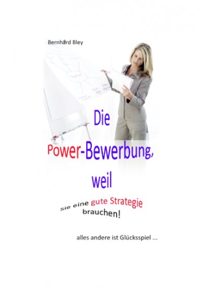 'Cover von Die Power-Bewerbung, weil Sie eine gute Strategie brauchen!'-Cover
