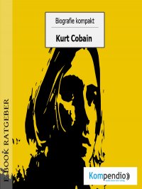 Biografie kompakt - Kurt Cobain - Adam White, Yannick Esters, Robert Sasse