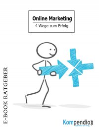 Online Marketing - die 4 Wege zum Erfolg - Daniela Nelz, Yannick Esters, Robert Sasse