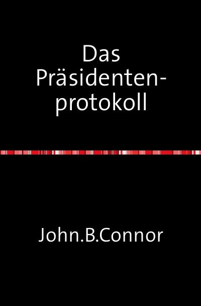 'Cover von Das Präsidentenprotokoll'-Cover