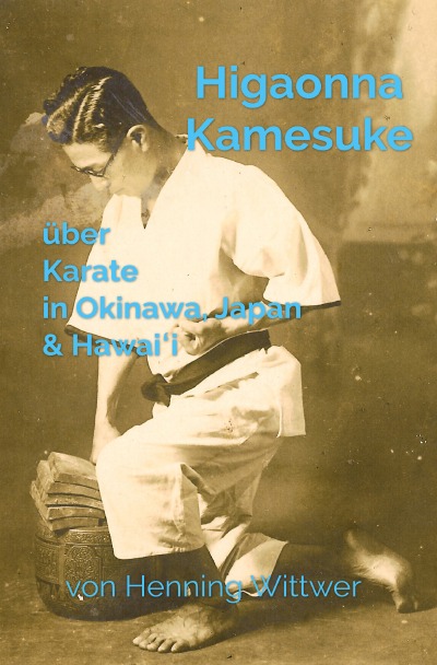 'Cover von Higaonna Kamesuke über Karate in Okinawa, Japan & Hawaiʻi'-Cover