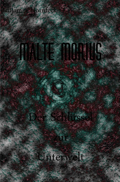 'Malte Morius  der Schlüssel zur Unterwelt'-Cover