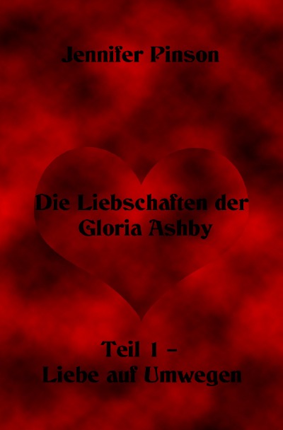 'Die Liebschaften der Gloria Ashby  Teil 1 – Liebe auf Umwegen'-Cover