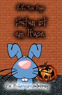 Satan ist ein Hase Die Halloweenverschwörung - Z.Z. Rox Orpo