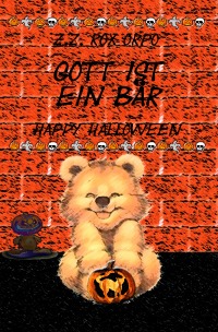 Gott ist ein Bär Happy Halloween - Z.Z. Rox Orpo