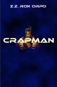 Crapman - Z.Z. Rox Orpo