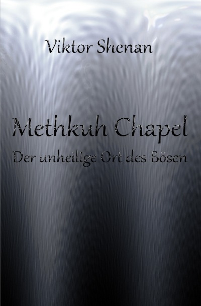 'Methkuh Chapel – Der unheilige Ort des Bösen'-Cover