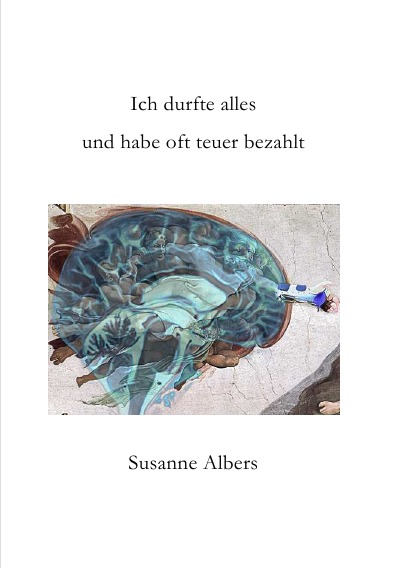 'Cover von Ich durfte alles und habe oft teuer bezahlt'-Cover