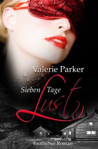 Sieben Tage Lust - Valerie Parker