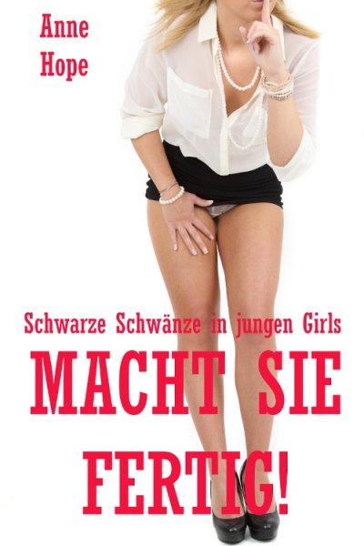 'Cover von Macht sie fertig! – Schwarze Schwänze in jungen Girls'-Cover
