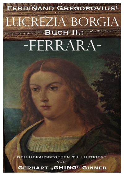 'Ferdinand Gregorovius‘ Lukrezia Borgia, Buch II.: Ferrara'-Cover