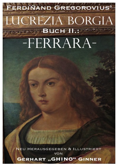 'Cover von Ferdinand Gregorovius‘ Lukrezia Borgia, Buch II.: Ferrara'-Cover