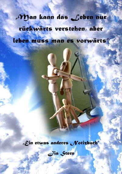 'Cover von Man kann das Leben nur rückwärts verstehen, aber leben muss man es vorwärts'-Cover