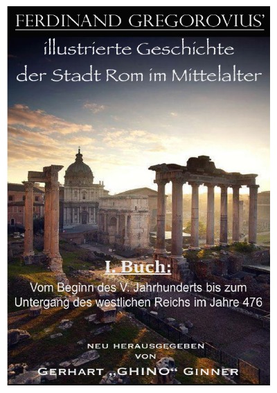 'Ferinand Gregorovius‘ illustrierte Geschichte der Stadt Rom im Mittelalter, I. Buch'-Cover