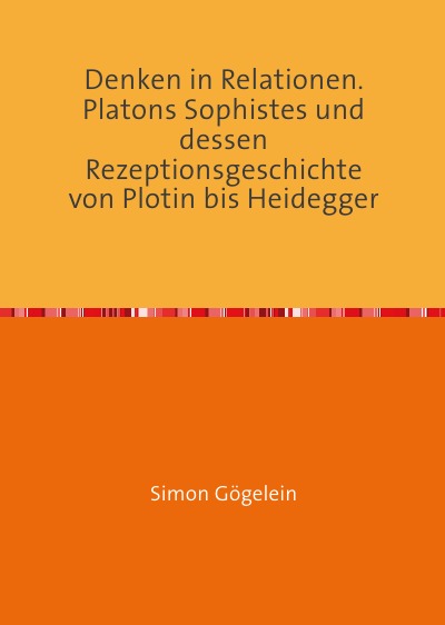'Cover von Denken in Relationen. Platons Sophistes und dessen Rezeptionsgeschichte von Plotin bis Heidegger'-Cover