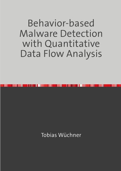 'Behavior-based Malware Detection with Quantitative Data Flow Analysis'-Cover