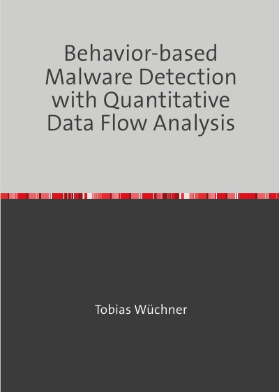 'Cover von Behavior-based Malware Detection with Quantitative Data Flow Analysis'-Cover