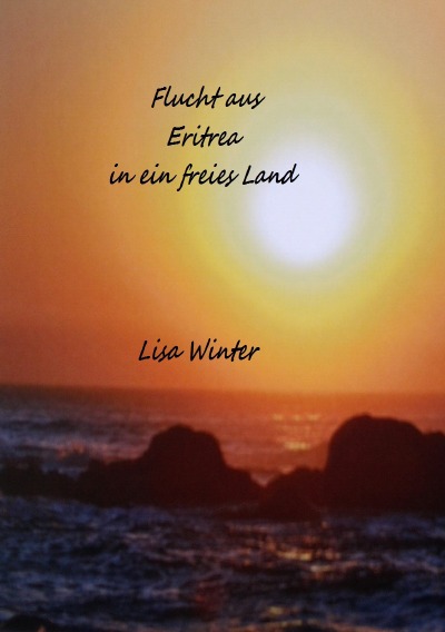 'Cover von Flucht aus Eritrea in ein freies Land'-Cover
