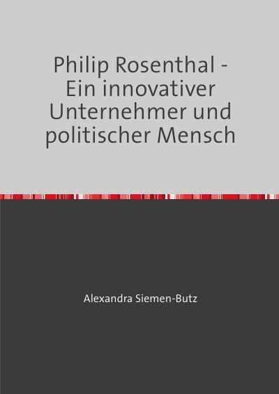 'Cover von Philip Rosenthal – Ein innovativer Unternehmer und politischer Mensch'-Cover