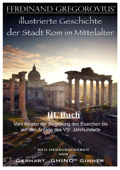 'Cover von Ferinand Gregorovius‘ illustrierte Geschichte der Stadt Rom im Mittelalter, III. Buch'-Cover