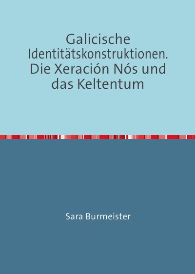 'Galicische Identitätskonstruktionen. Die Xeración Nós und das Keltentum'-Cover