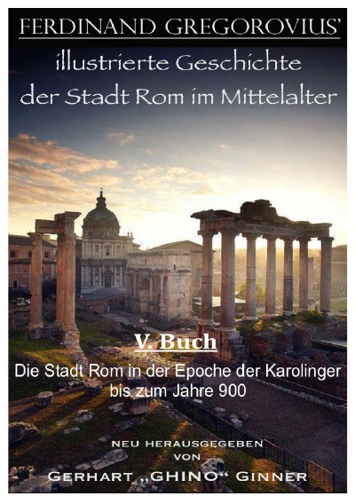 'Ferinand Gregorovius‘ illustrierte Geschichte der Stadt Rom im Mittelalter, V. Buch'-Cover
