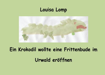 'Cover von Ein Krokodil wollte eine Frittenbude im Urwald eröffnen'-Cover