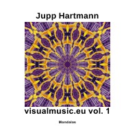 visualmusic.eu vol. 1 - Mandalas - Jupp Hartmann, Jupp Hartmann