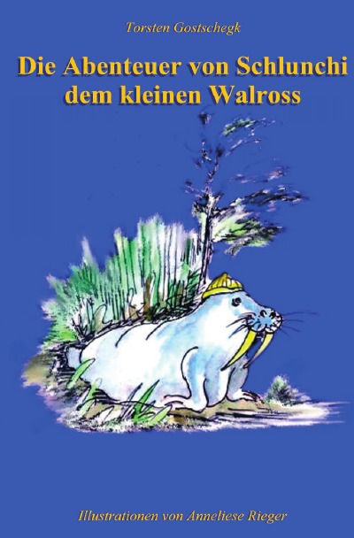 'Cover von Die Abenteuer von Schlunchi, dem kleinen Walroß'-Cover