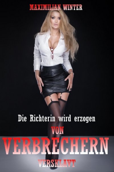 'Cover von Von Verbrechern versklavt! – Die Richterin wird erzogen'-Cover
