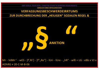 'Cover von VERSUCH EINES ERFOLGREICHEN VERFASSUNGSBESCHWERDEIRRTUMS ZUR DURCHBRECHUNG DER „HEILIGEN“ SOZIALEN REGEL & „§ANKTION“'-Cover