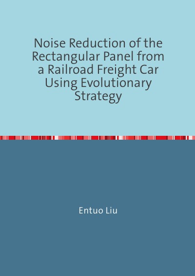 'Noise Reduction of the Rectangular Panel from a Railroad Freight Car Using Evolutionary Strategy'-Cover