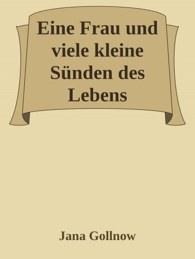 'Cover von Eine Frau und viele kleine Sünden des Lebens'-Cover