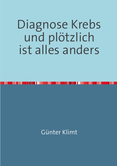 'Cover von Diagnose Krebs und plötzlich ist alles anders'-Cover