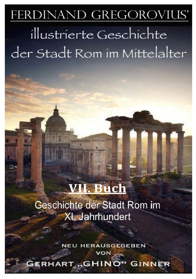 'Cover von Ferinand Gregorovius‘ illustrierte Geschichte der Stadt Rom im Mittelalter, VII. Buch'-Cover