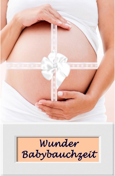'Cover von Wunder Babybauchzeit'-Cover