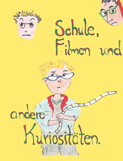 'Schule, Filmen und andere Kuriositäten'-Cover