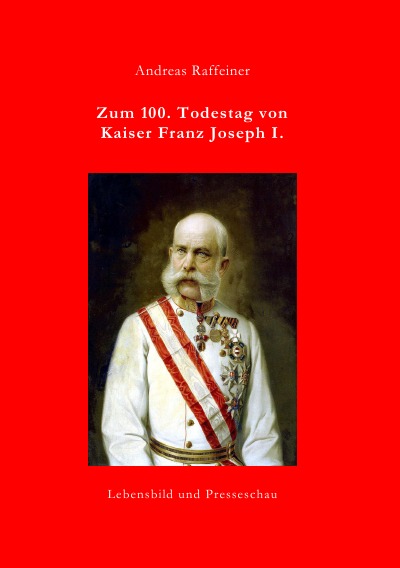 'Zum 100. Todestag von Kaiser Franz Joseph I.'-Cover