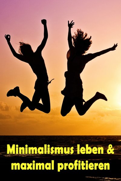 'Cover von Minimalismus leben & maximal profitieren'-Cover