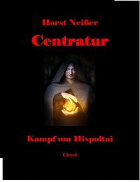 Centratur I - Kampf um Hispoltai - Horst Neisser