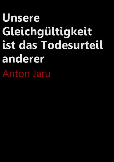 'Unsere Gleichgültigkeit ist das Todesurteil anderer'-Cover