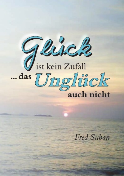 'Cover von Glück ist kein Zufall … das Unglück auch nicht'-Cover