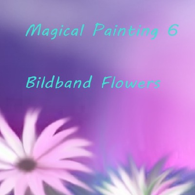 'Cover von Magical Painting 6 – Bildband Flowers'-Cover