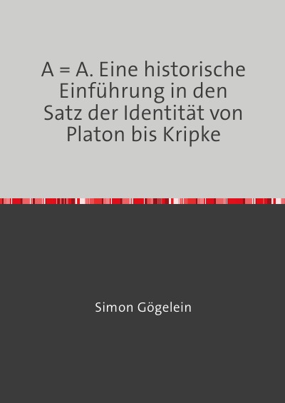 'Cover von A = A. Eine historische Einführung in den Satz der Identität von Platon bis Kripke'-Cover