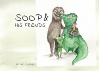 Soop and his friends - Miriam Kocher