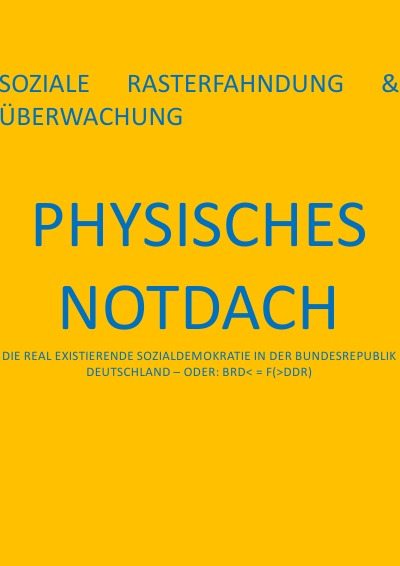 'PHYSISCHES NOTDACH – SOZIALE RASTERFAHNDUNG & ÜBERWACHUNG (XI v XII)'-Cover